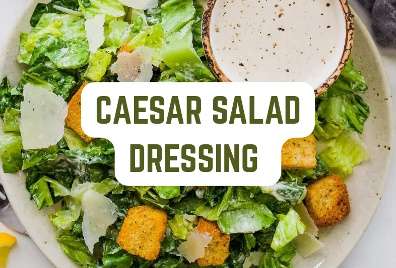 Caesar Salad Dressing