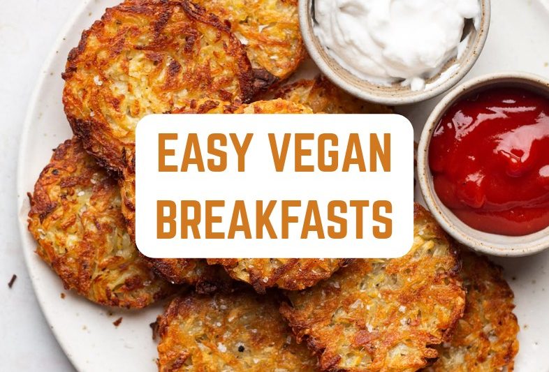 10 Quick and Easy Vegan Breakfasts for Busy Mornings